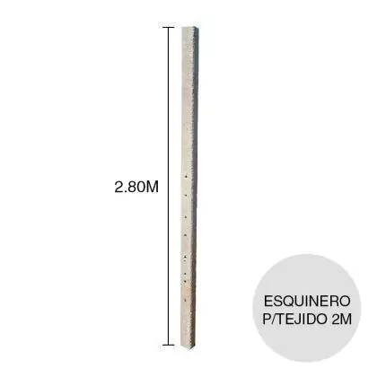 Poste Esquinero Recto para Tejido 1.80 a 2mts (2.80mts) 12cm x 12cm x 2.80m