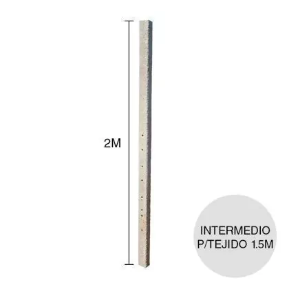 [PHIR15] Poste Intermedio Recto para Tejido 1.50mts (7cm x 7cm x 2m)