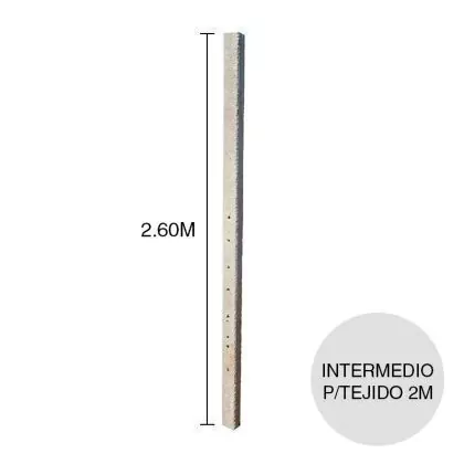 [PHIR18] Poste Intermedio Recto para Tejido 1.80 a 2mts (10cm x 11cm x 2.60m)