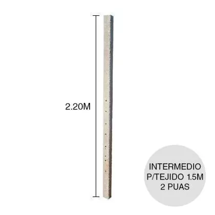 [PHIR15PUA] Poste Intermedio Recto para Tejido 1.50mts (más 2 púas) (10cm x 9cm x 2.20m)